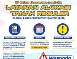 Transformasi Layanan Pertanahan, BP Batam Buka Alokasi Tanah Reguler via LMS