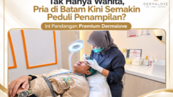 Tak Hanya Wanita, Pria di Batam Kini Semakin Peduli Penampilan? Ini Pandangan Premium Dermalove